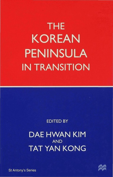 Dae Hwan Kim, Tat Yan Kong - Korean Peninsula in Transition, Inbunden