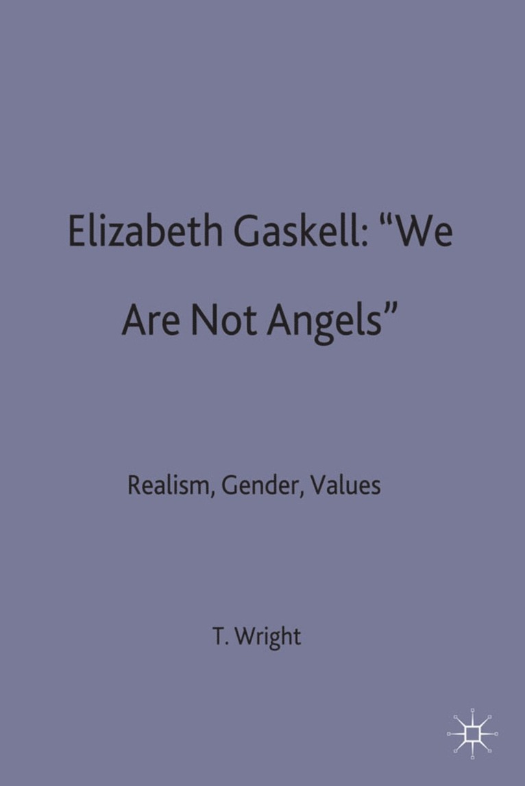 Elizabeth Gaskell: 'We Are Not Angels' 1