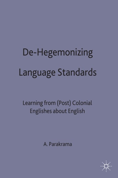 A. Parakrama - De-Hegemonizing Language Standards, Inbunden