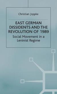 bokomslag East German Dissidents and the Revolution of 1989