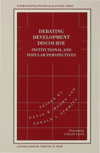 Patrick Moore, David B. Moore, Gerald J. Schmitz - Debating Development Discourse, Inbunden