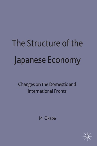 Mitsuaki Okabe - Structure of the Japanese Economy, Inbunden