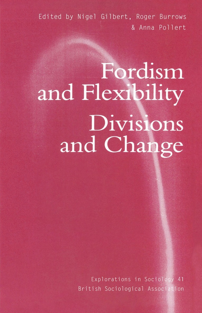 Gilbert, Roger Burrows, Nigel Gilbert, Anna Pollert - Fordism and Flexibility, Häftad