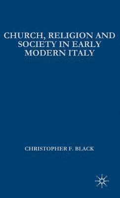 bokomslag Church, Religion and Society in Early Modern Italy