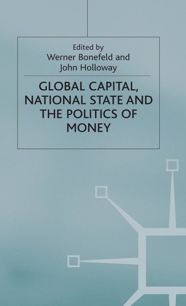 bokomslag Global Capital, National State and the Politics of Money