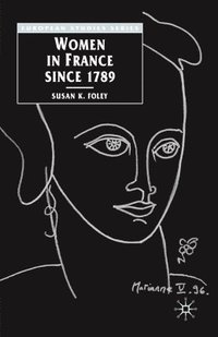 bokomslag Women in France Since 1789: The Meanings of Difference