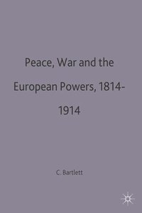 bokomslag Peace, War and the European Powers, 1814-1914