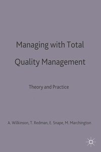 bokomslag Managing with Total Quality Management: Theory and Practice
