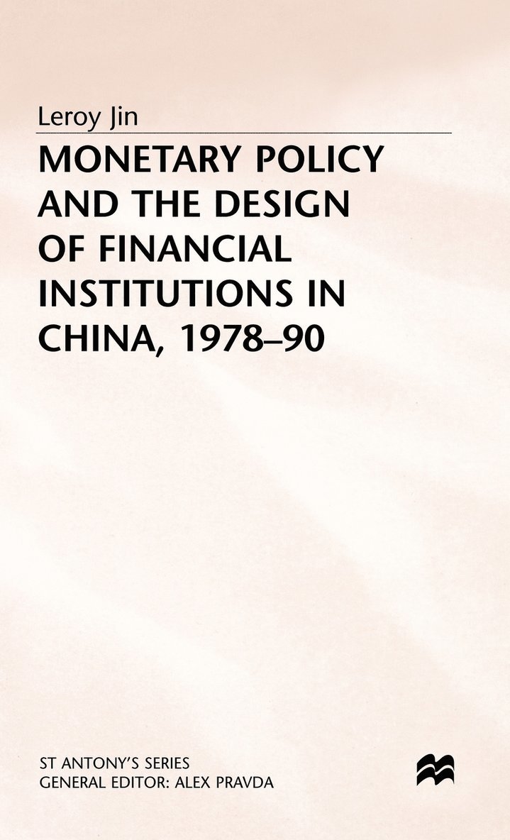 Monetary Policy and the Design of Financial Institutions in China,1978-90 1