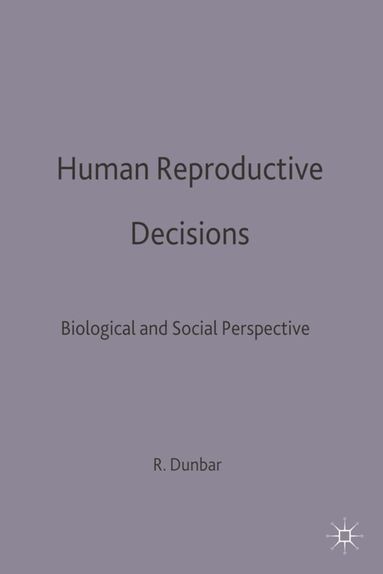 R. I. M. Dunbar - Human Reproductive Decisions, Inbunden