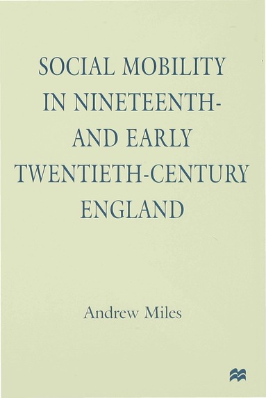 bokomslag Social Mobility in Nineteenth- and Early Twentieth-Century England