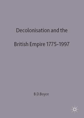 bokomslag Decolonisation and the British Empire, 1775-1997