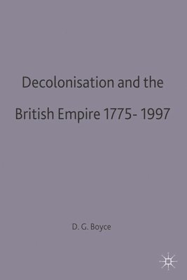 Decolonisation and the British Empire, 1775-1997 1