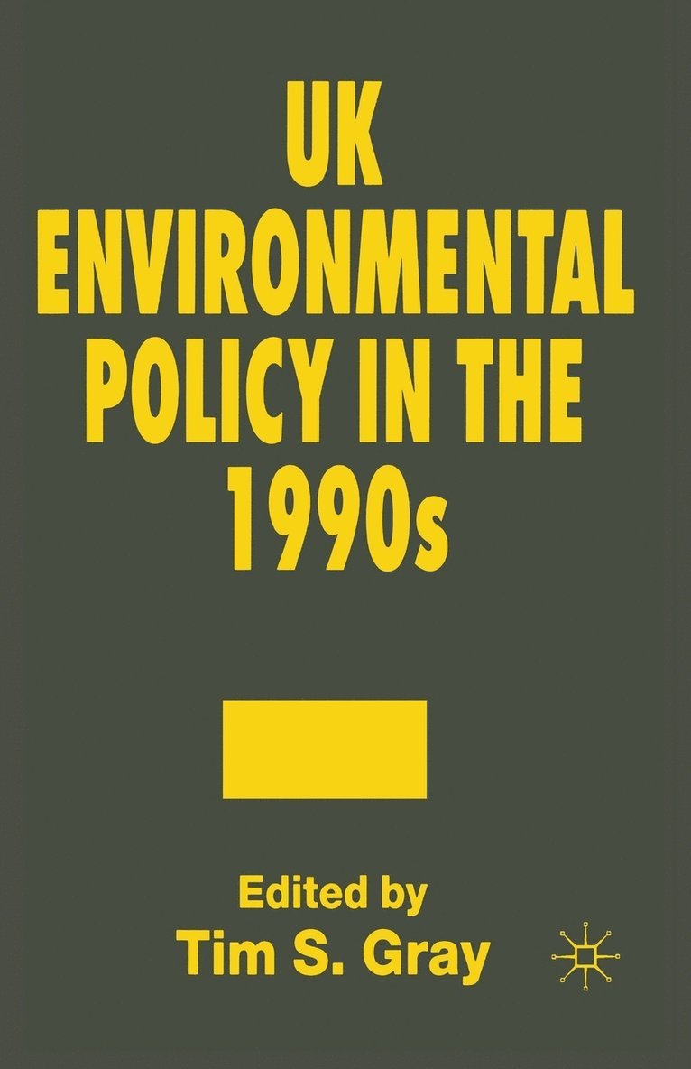 Tim S. Gray - UK Environmental Policy in the 1990s, Häftad