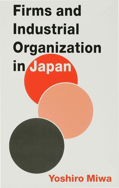 bokomslag Firms and Industrial Organization in Japan