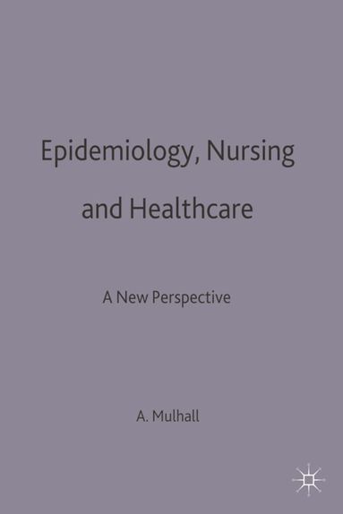 Anne Mulhall - Epidemiology, Nursing and Healthcare, Häftad