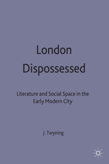 John Twyning - London Dispossessed, Inbunden