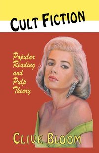 bokomslag Cult Fiction: Popular Reading and Pulp Theory