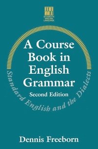 bokomslag A Course Book in English Grammar: Standard English and the Dialects