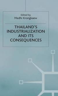 bokomslag Thailands Industrialization and its Consequences