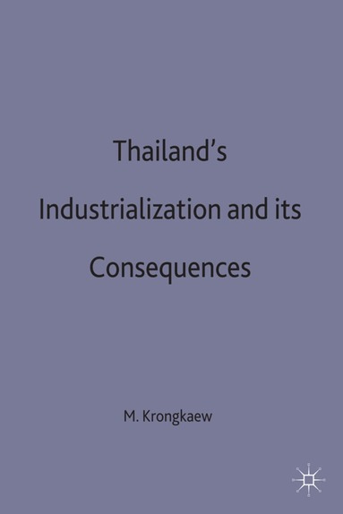 Medhi Krongkaew - Thailand’s Industrialization and its Consequences, Inbunden