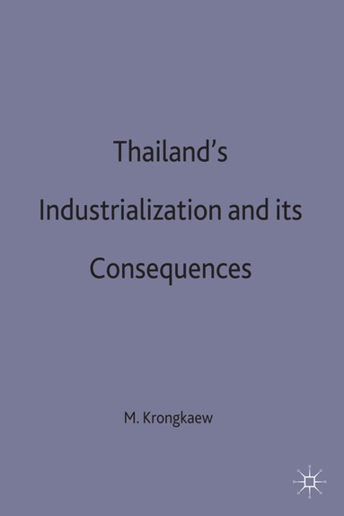 bokomslag Thailand's Industrialization and its Consequences