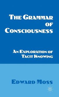 bokomslag The Grammar of Consciousness