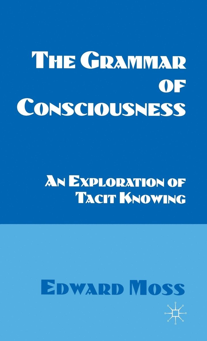 The Grammar of Consciousness 1