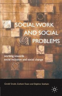 bokomslag Social Work and Social Problems: Working towards Social Inclusion and Social Change