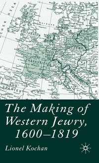 bokomslag The Making of Western Jewry, 1600-1819