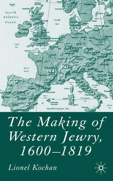 bokomslag Making of Western Jewry, 1600-1819