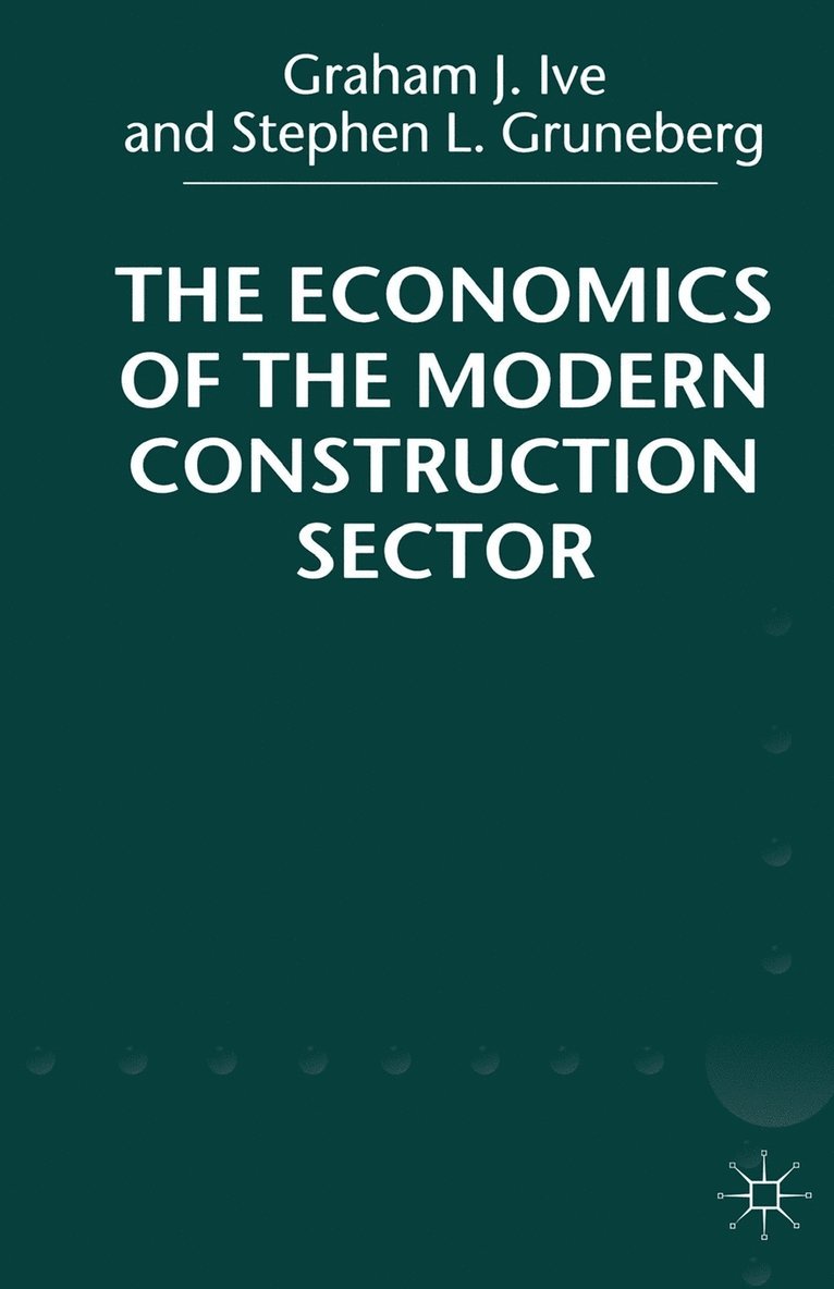 The Economics of the Modern Construction Sector 1