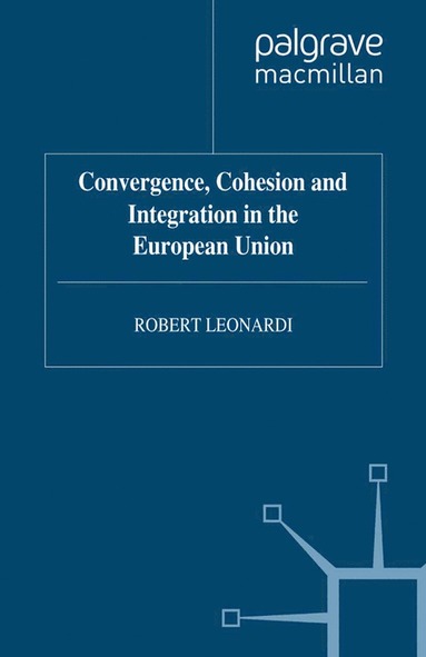 bokomslag Convergence, Cohesion and Integration in the European Union