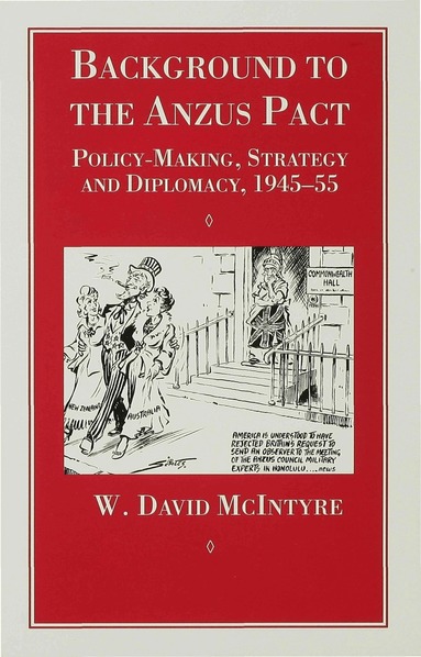 W. McIntyre - Background to the Anzus Pact, Inbunden