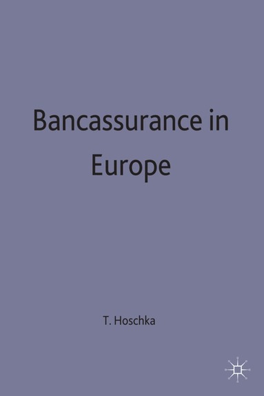 Tobias C. Hoschka - Bancassurance in Europe, Inbunden