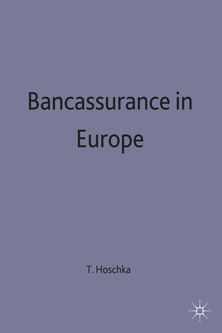 Tobias C. Hoschka, Hoschka T. C., Tobias C Hoschka - Bancassurance in Europe, Inbunden