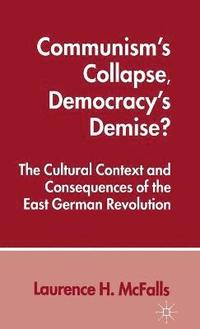 bokomslag Communism's Collapse, Democracy's Demise?