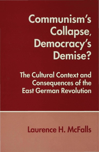 bokomslag Communism's Collapse, Democracy's Demise?