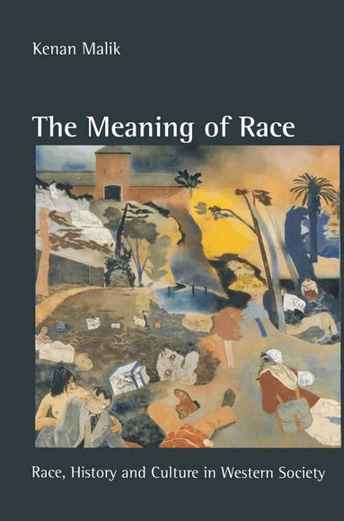 Kenan Malik - Meaning of Race, Inbunden
