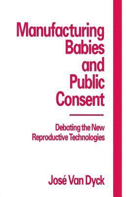 bokomslag Manufacturing Babies and Public Consent