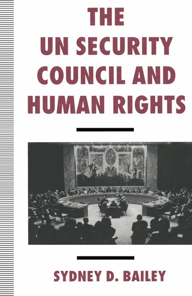 Sydney Bailey - UN Security Council and Human Rights, Häftad