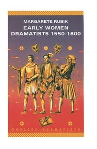 bokomslag Early Women Dramatists 1550-1801