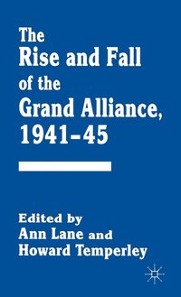 bokomslag The Rise and Fall of the Grand Alliance, 194145