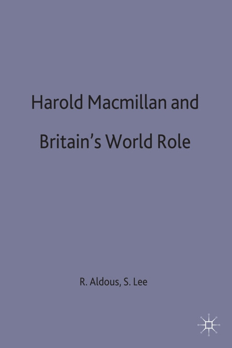 Harold Macmillan and Britain's World Role 1