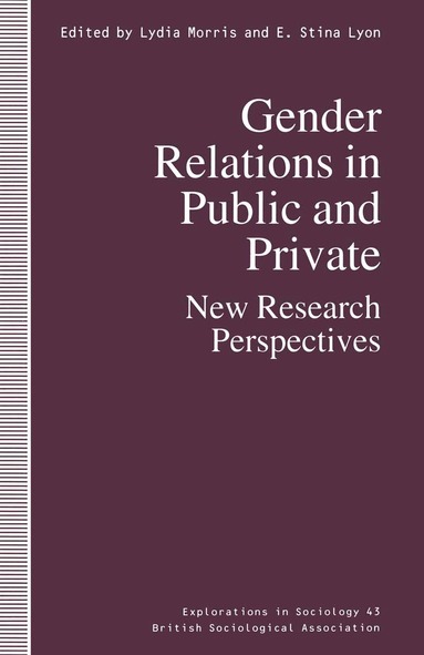 E. Stina Lyon, Lydia Morris - Gender Relations in Public and Private, Häftad