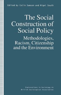 bokomslag The Social Construction of Social Policy: Methodologies, Racism, Citizenship and the Environment