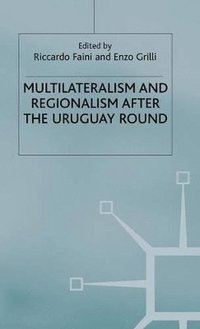 bokomslag Multilateralism and Regionalism after the Uruguay Round