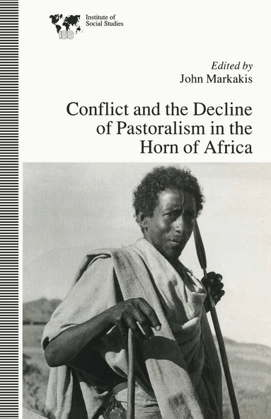 John Markakis - Conflict and the Decline of Pastoralism in the Horn of Africa, Häftad