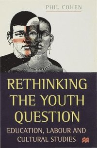 bokomslag Rethinking the Youth Question: Education, Labour and Cultural Studies