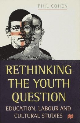 bokomslag Rethinking the Youth Question: Education, Labour and Cultural Studies